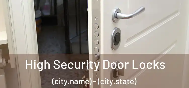 High Security Door Locks (city.name) - (city.state)